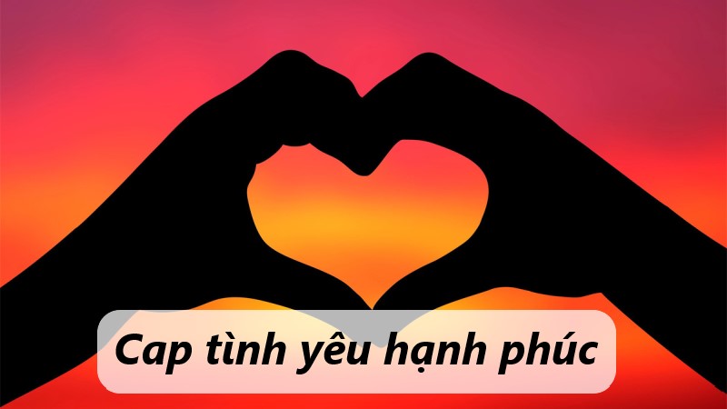 cap hay về tình yêu