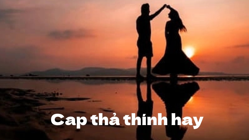 cap thả thính