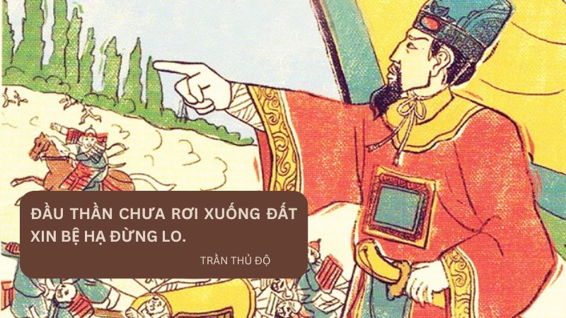 đầu thần chưa rơi xuống đất xin bệ hạ đừng lo là câu nói của ai