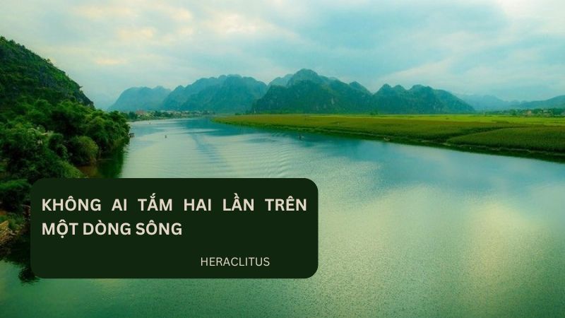 không ai tắm hai lần trên một dòng sông là của ai